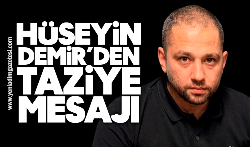 İş insanı Hüseyin Demir’den öğretmen Sevinç Uzun için taziye mesajı