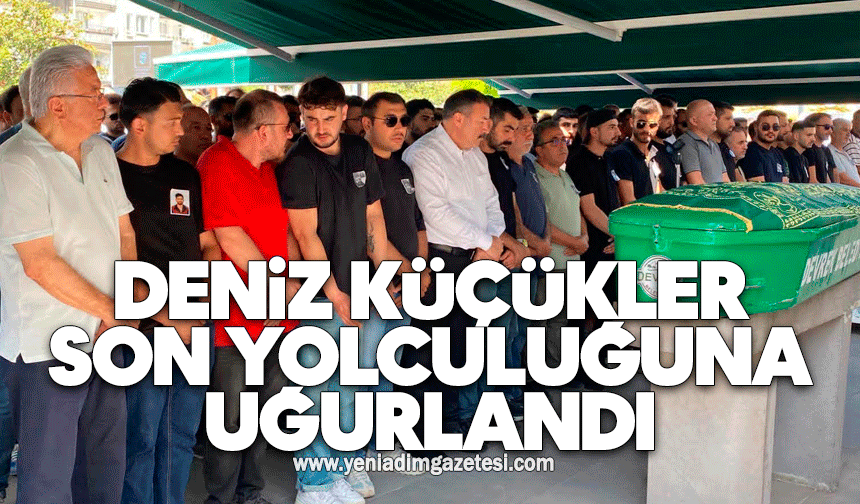 Deniz Küçükler son yolculuğuna dualarla uğurlandı