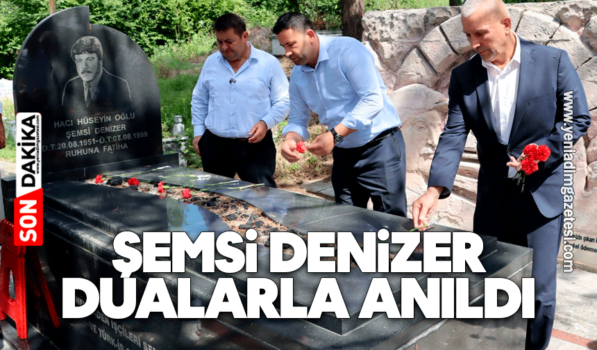 Şemsi Denizer dualarla anıldı