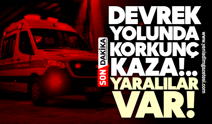 Devrek yolunda korkunç kaza! Yaralılar var