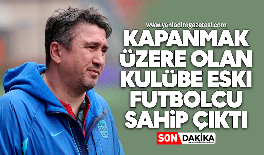 Kapanmak üzere olan kulübe eski futbolcu sahip çıktı