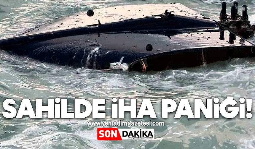Sahilde İHA paniği!