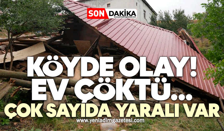 Köyde olay! Ev çöktü, çok sayıda yaralı var