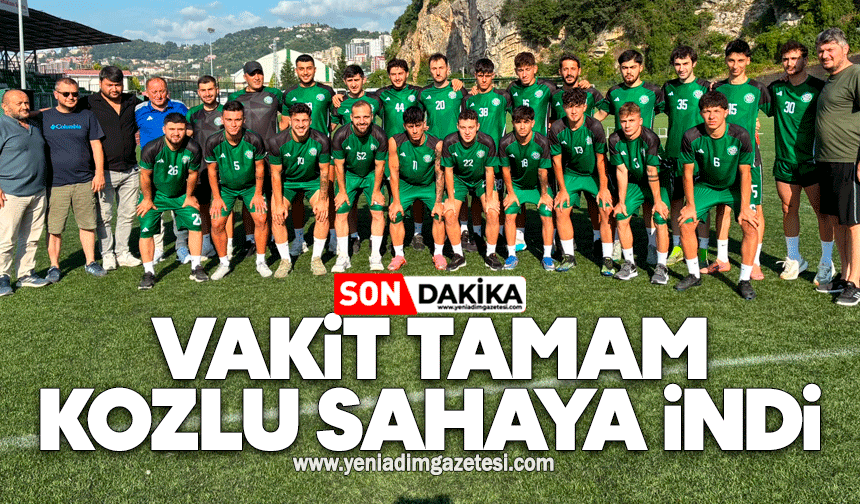 Vakit Tamam: Kozlu sahaya indi