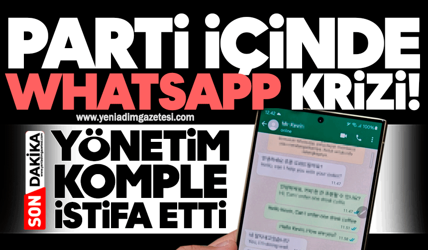 Parti içinde WhatsApp krizi! Yönetim komple istifa etti