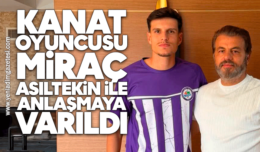 Kanat oyuncusu Miraç Asıltekin ile anlaşmaya varıldı