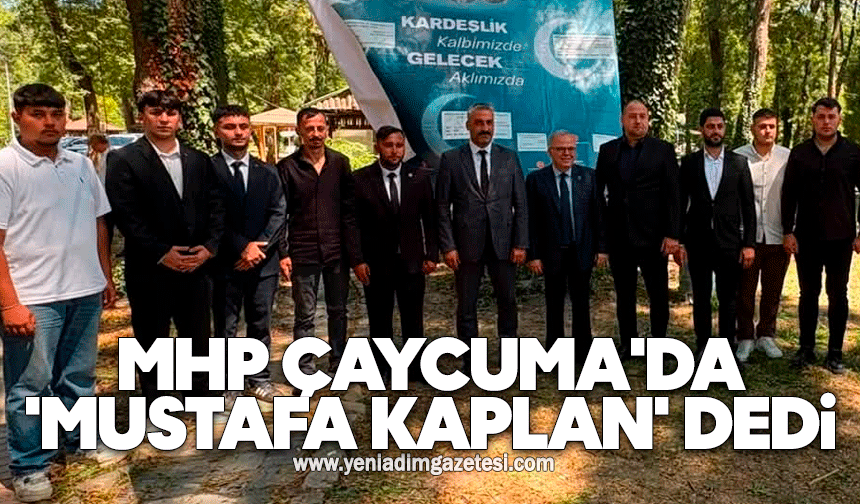 MHP Çaycuma'da 'Mustafa Kaplan' dedi