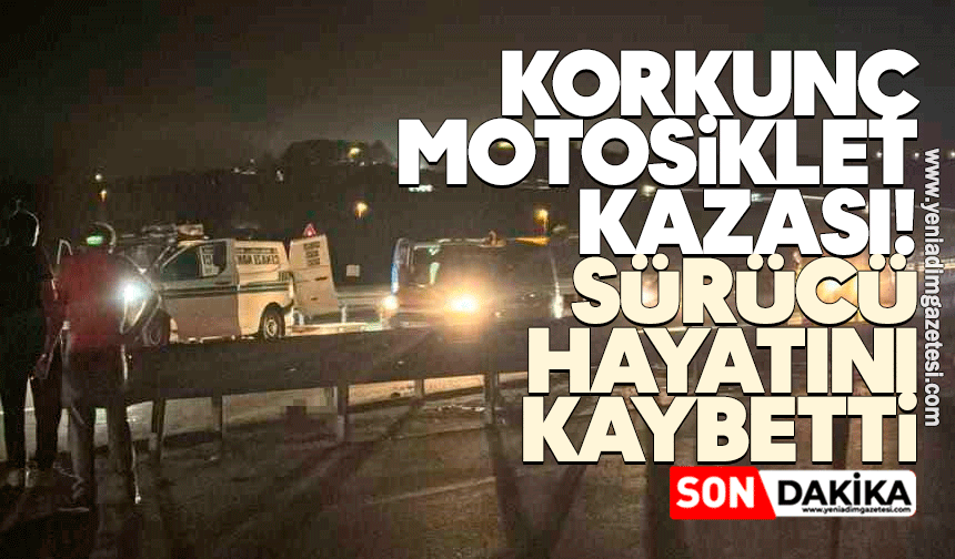 Feci motosiklet kazası! Sürücü öldü