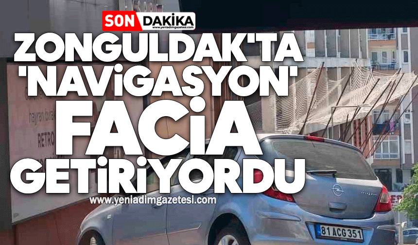 Zonguldak'ta 'navigasyon' facia getiriyordu