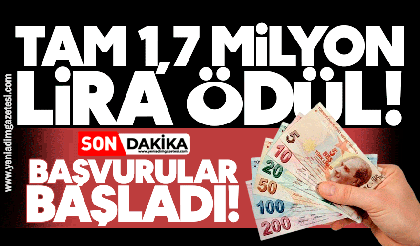 1,7 milyon lira ödül! Başvurular başladı