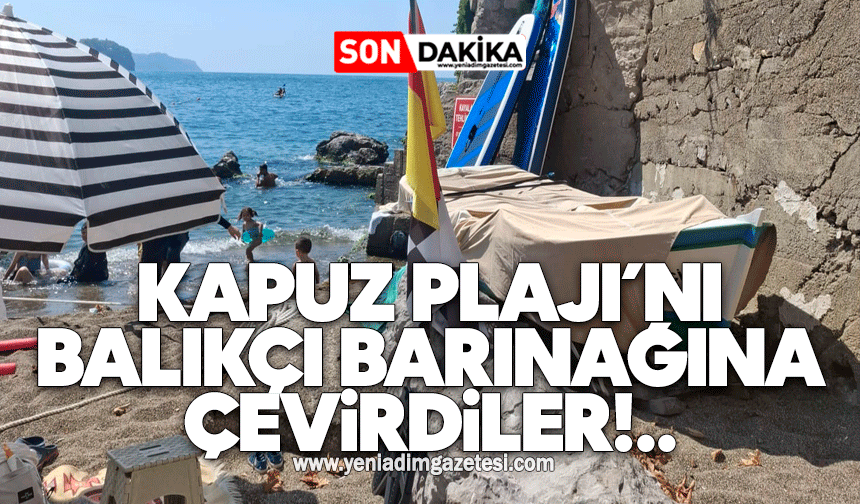 Kapuz Plajı'nı balıkçı barınağına çevirdiler!