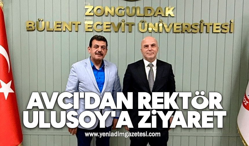 Avcı'dan Rektör Ulusoy'a ziyaret