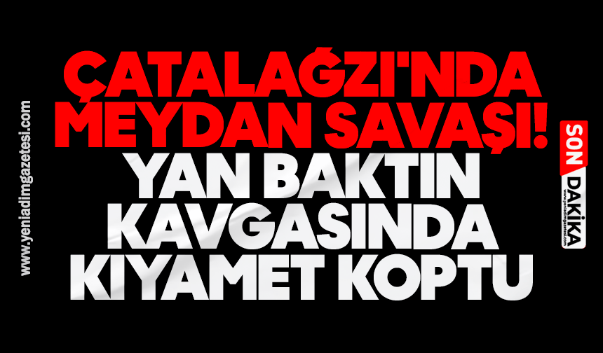 Çatalağzı'nda meydan savaşı: Yan baktın kavgasında kıyamet koptu
