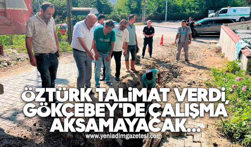 Öztürk talimat verdi, Gökçebey'de çalışma aksamayacak