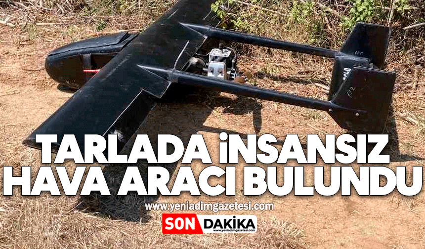 Tarlada insansız hava aracı bulundu