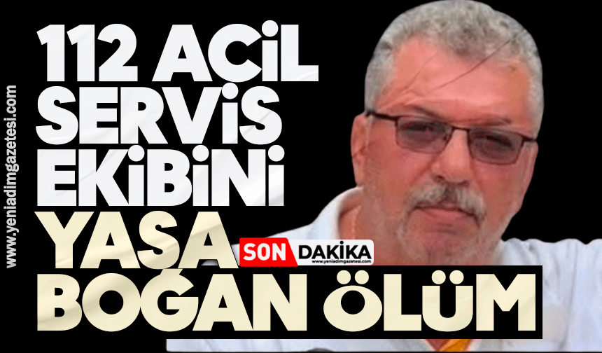 112 Acil Servis ekibini yasa boğan ölüm