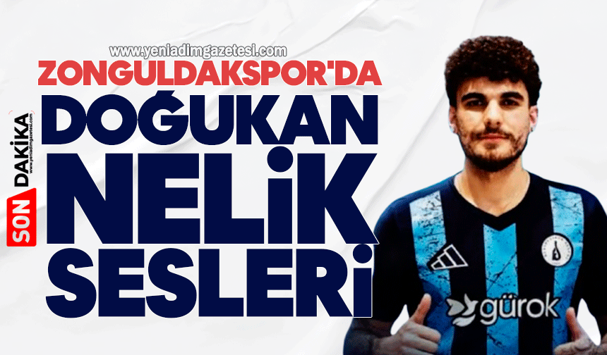 Zonguldakspor'da Doğukan Nelik sesleri