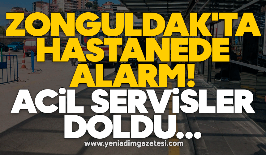Zonguldak'ta hastanede alarm: Acil servisler doldu