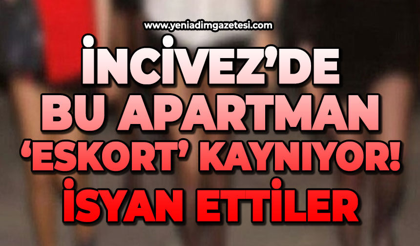 İncivez Mahallesi'nde bu apartman 'eskort' kaynıyor: İsyan ettiler
