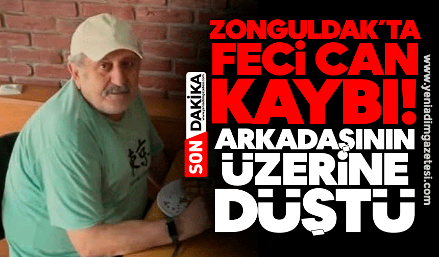 Zonguldak'ta feci can kaybı: Arkadaşının üzerine düştü