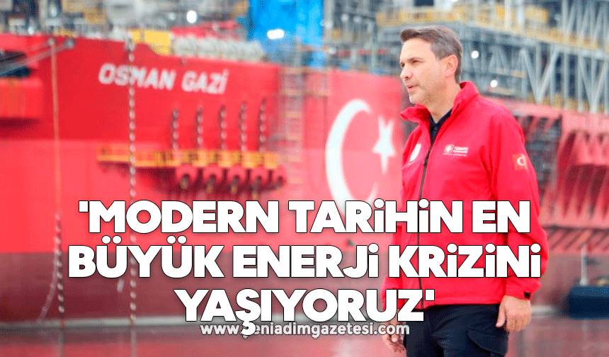 Bakan Bayraktar: 'Modern tarihin en büyük enerji krizini yaşıyoruz'