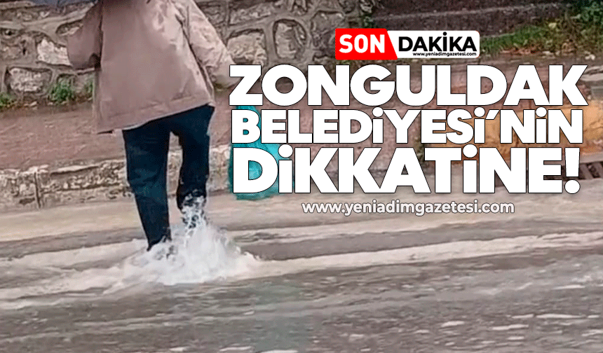 Zonguldak Belediyesi’nin dikkatine!