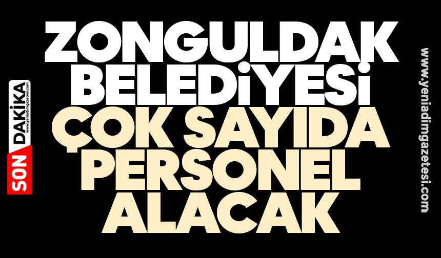 Zonguldak belediyesi çok sayıda personel alacak