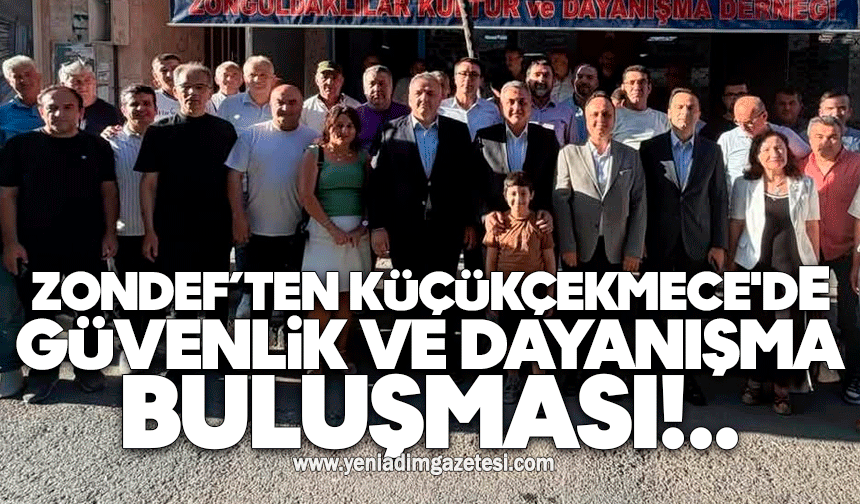 ZONDEF’ten Küçükçekmece'de güvenlik ve dayanışma buluşması