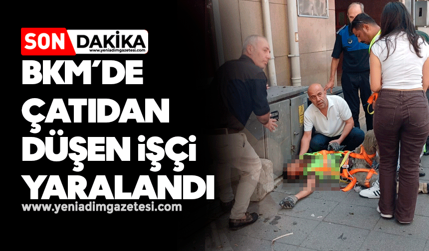 BKM’de çatıdan düşen işçi yaralandı