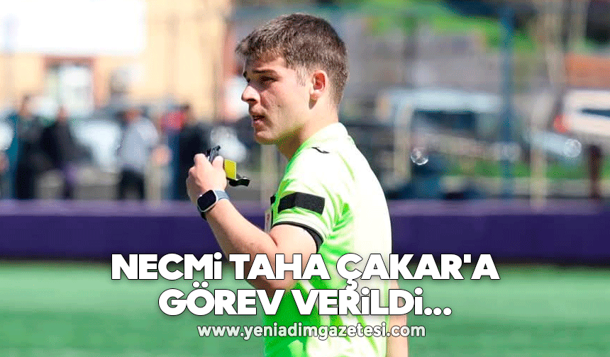 Necmi Taha Çakar'a görev verildi