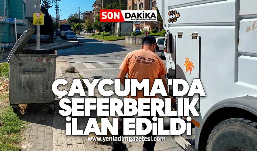 Çaycuma'da seferberlik ilan edildi