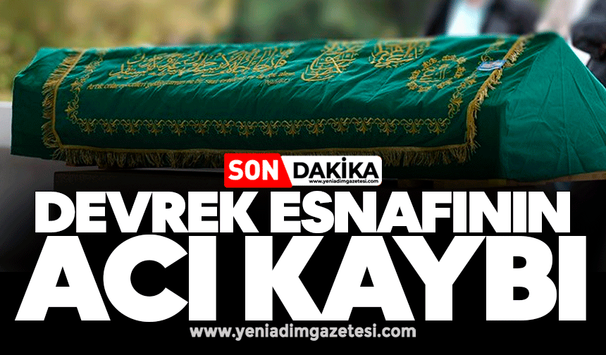 Devrek esnafının acı kaybı