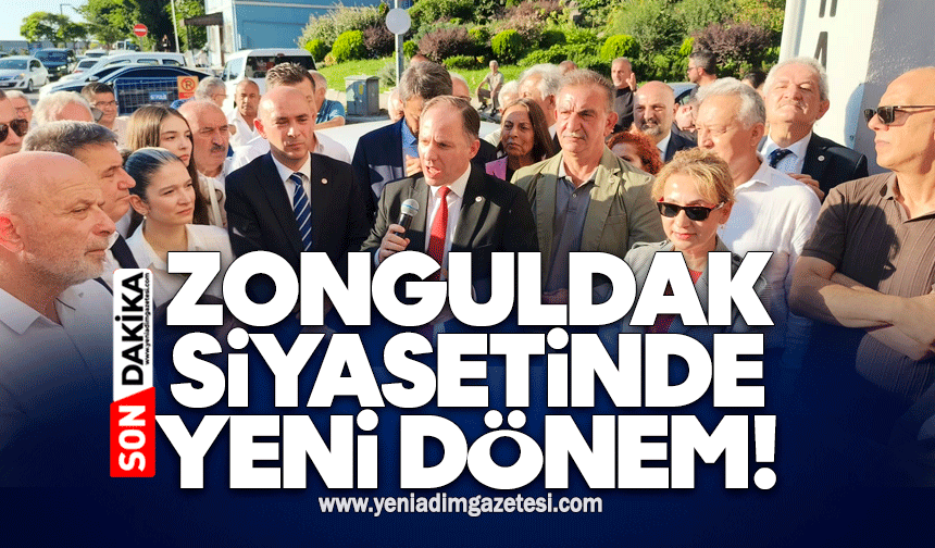 Zonguldak siyasetinde yeni dönem!