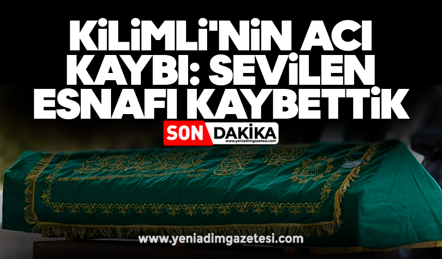 Kilimli'nin acı kaybı: Sevilen esnafı kaybettik
