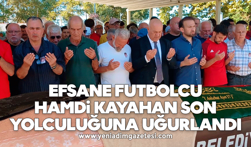 Efsane futbolcu Hamdi Kayahan son yolculuğuna uğurlandı