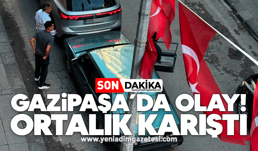 Gazipaşa’da olay: Ortalık karıştı