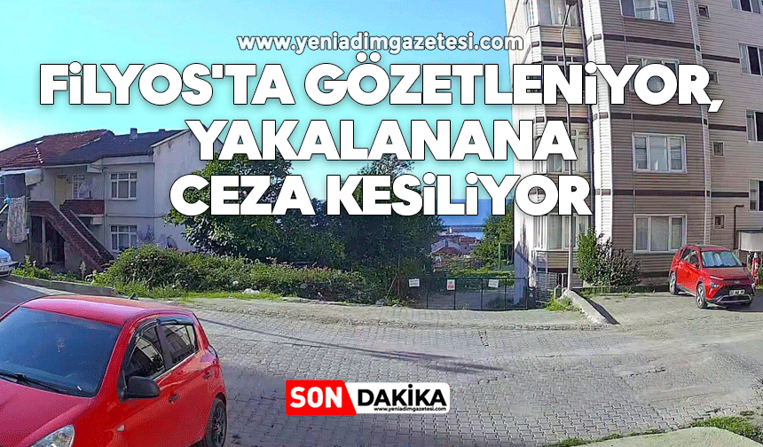 Filyos'ta gözetleniyor, yakalanana ceza kesiliyor