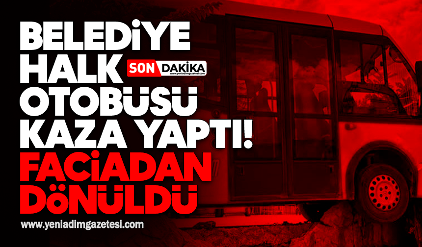 Belediye halk otobüsü kaza yaptı: Faciadan dönüldü