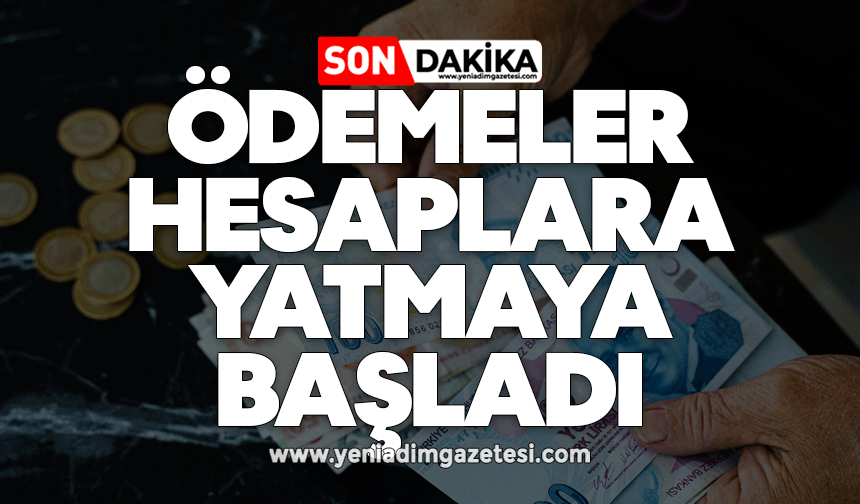 Ödemeler hesaplara yatmaya başladı