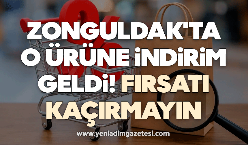 Zonguldak'ta o ürüne indirim geldi: Fırsatı kaçırmayın