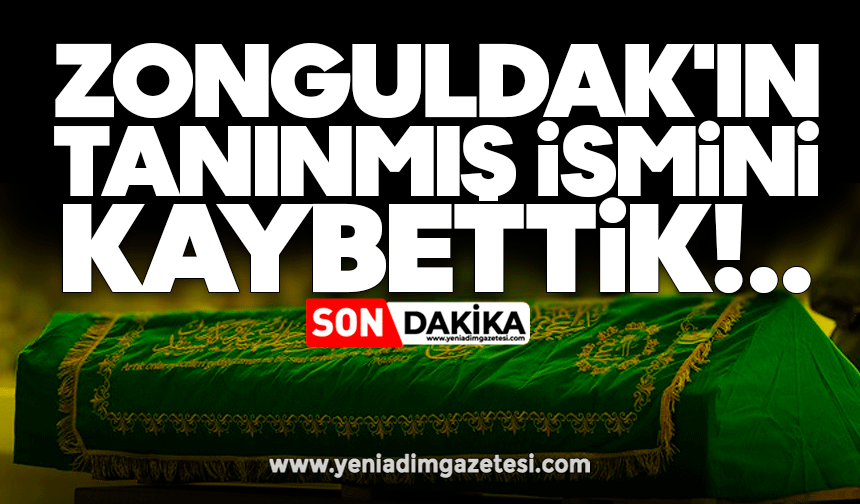 Zonguldak'ın tanınmış ismini kaybettik