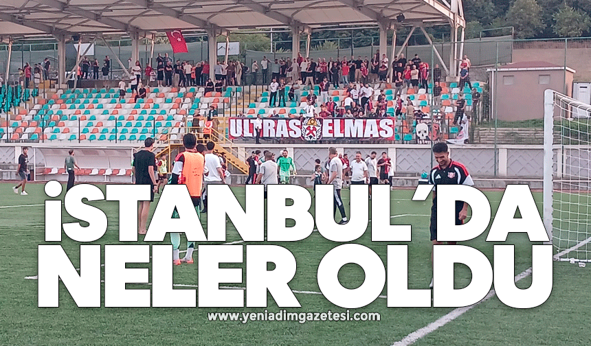 İstanbul’da neler oldu