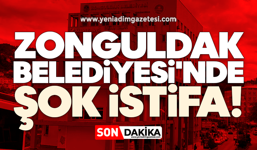 Zonguldak Belediyesi'nde şok istifa!