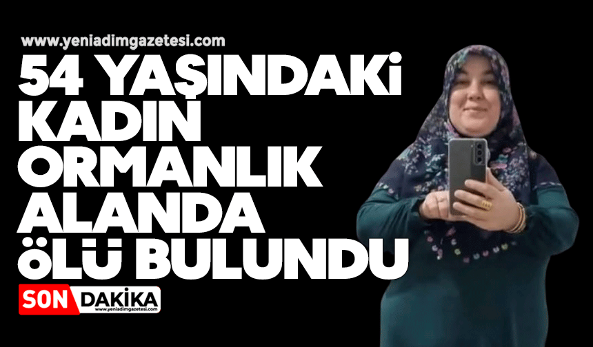 54 yaşındaki kadın ölü bulundu