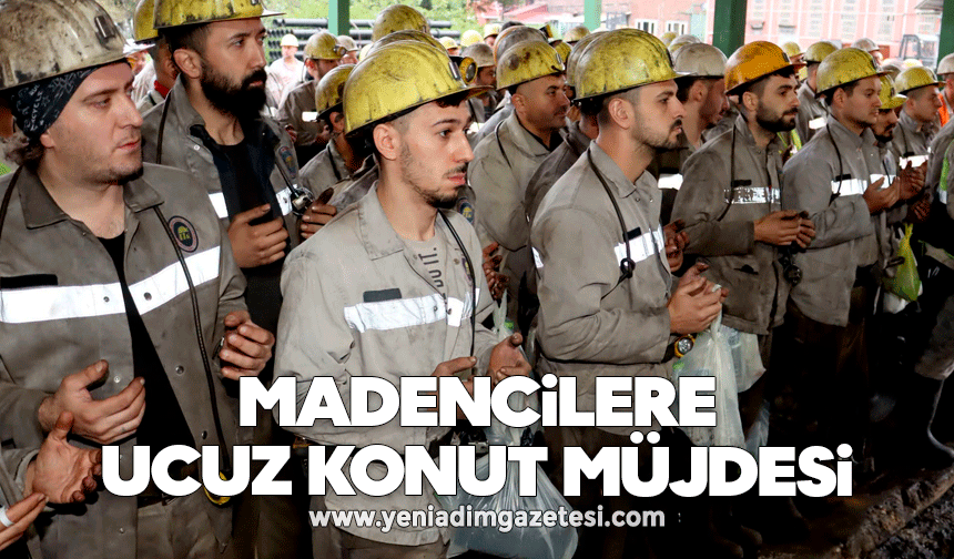 Madencilere ucuz konut müjdesi