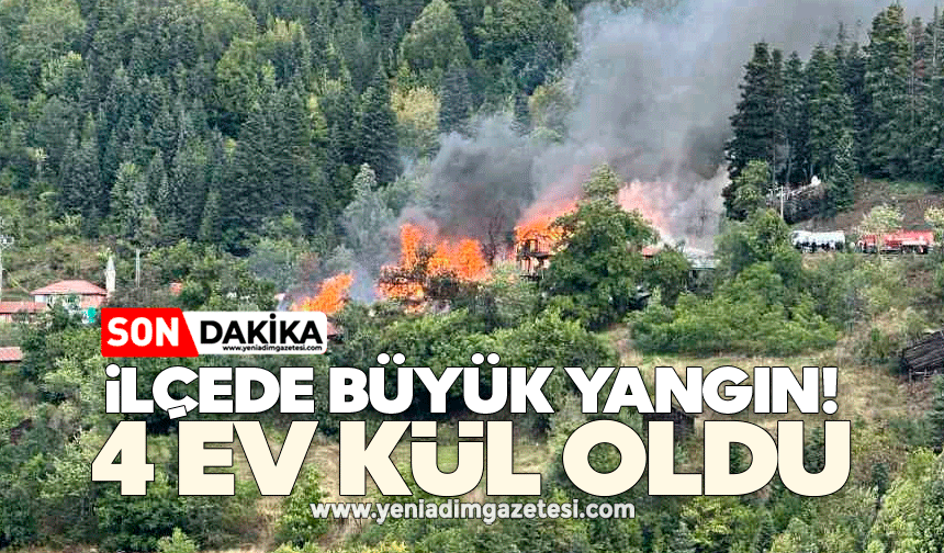 İlçede büyük yangın! 4 ev kül oldu