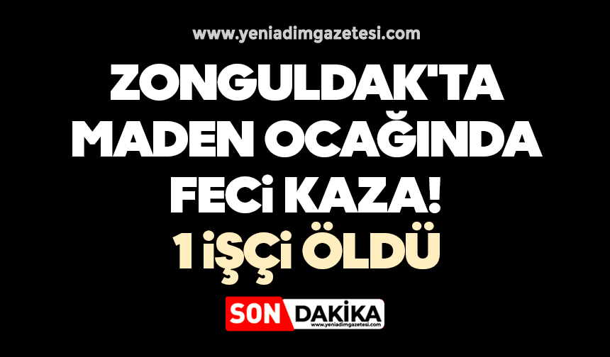 Zonguldak'ta maden ocağında kaza! 1 işçi öldü