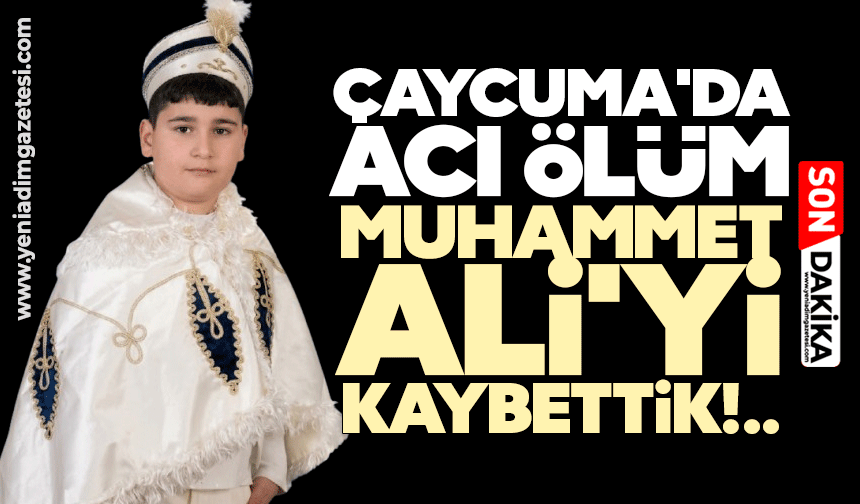 Çaycuma'da acı ölüm: Muhammet Ali'yi kaybettik