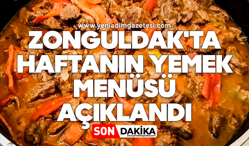 Zonguldak'ta haftanın yemek menüsü açıklandı