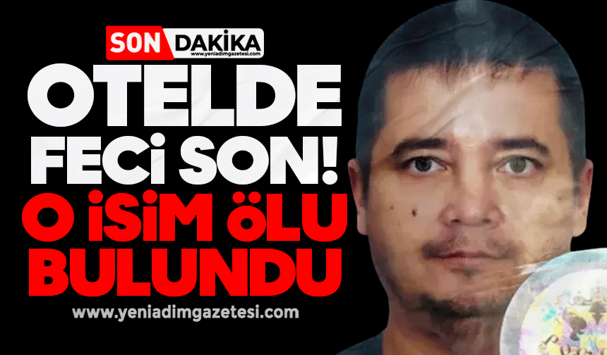 Otelde feci son! O isim ölü bulundu